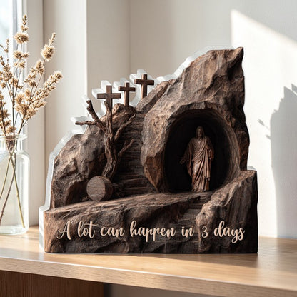 A Lot Can Happen In 3 Days - Acrylic Plaque