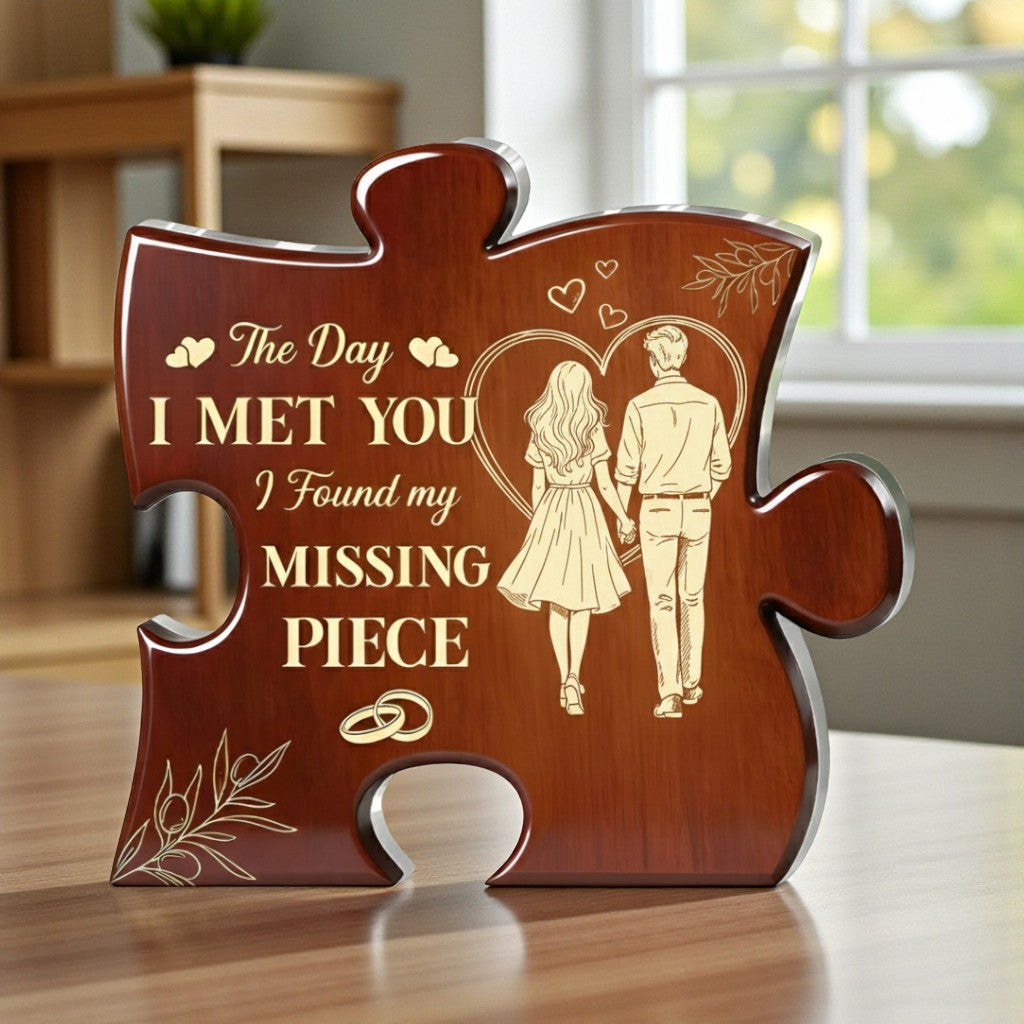 The Day I Met You I Found My Missing Piece - Acrylic Plaque