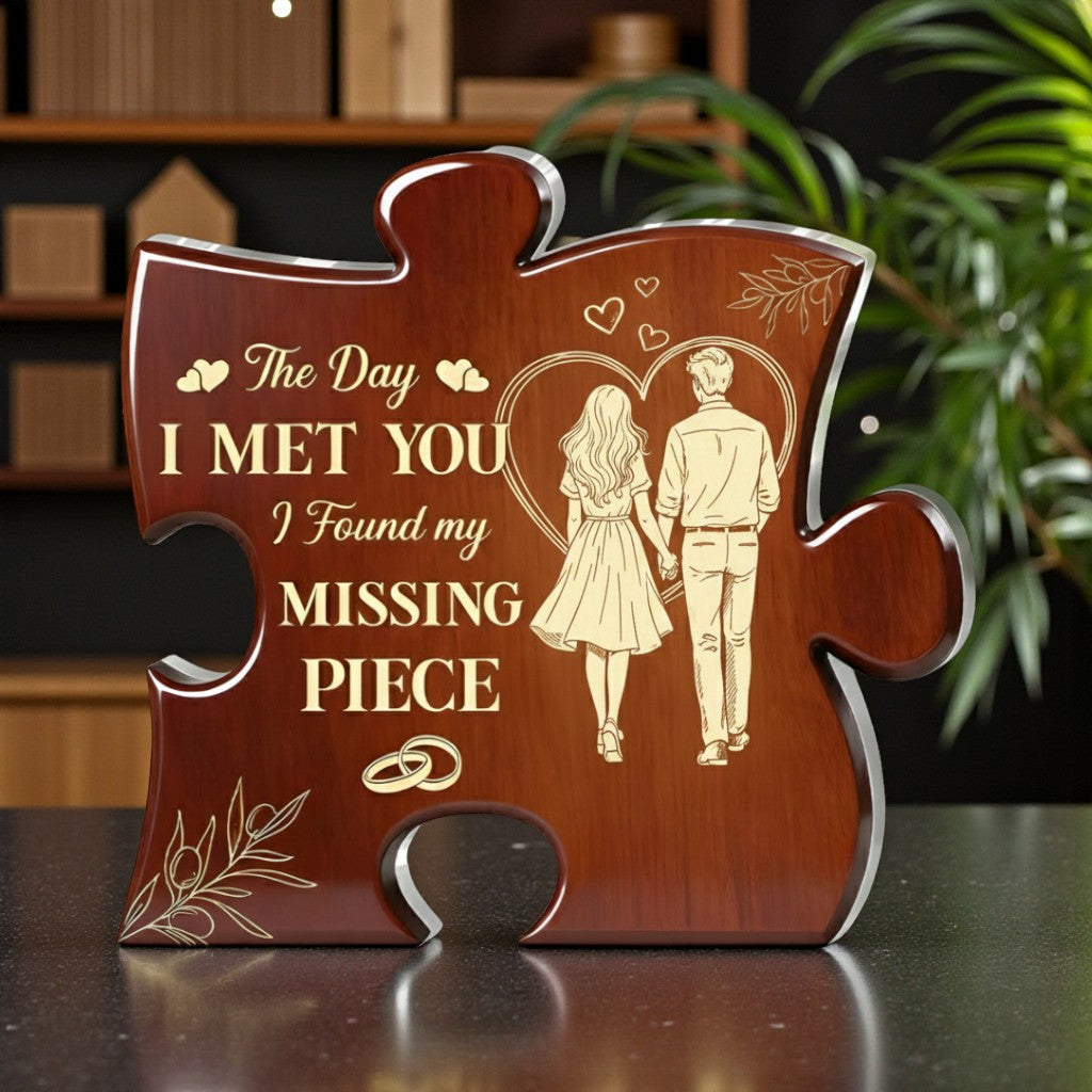 The Day I Met You I Found My Missing Piece - Acrylic Plaque