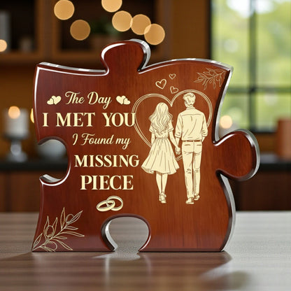 The Day I Met You I Found My Missing Piece - Acrylic Plaque