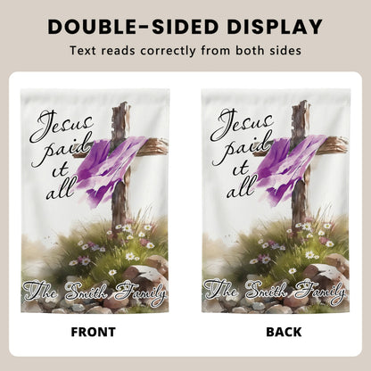 Jesus Paid It All - Personalized Garden Flag