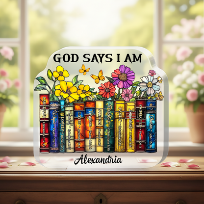 God Says I Am - Personalized Acrylic Plaque