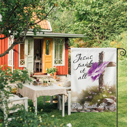 Jesus Paid It All - Personalized Garden Flag