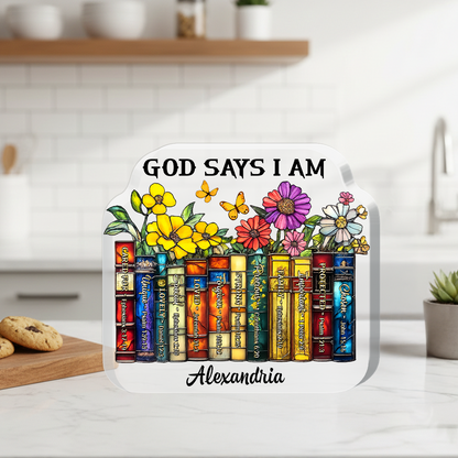 God Says I Am - Personalized Acrylic Plaque