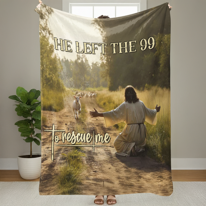 He Left The 99 To Rescue Me - Sherpa Blanket