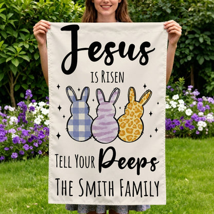Jesus Is Risen Tell Your Peeps - Personalized Garden Flag