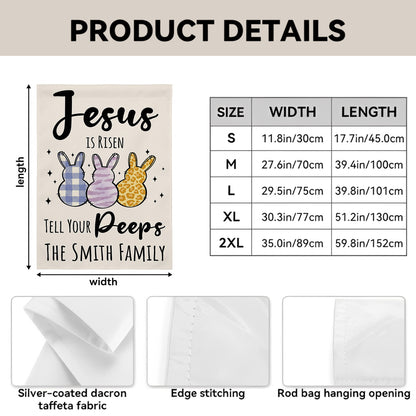 Jesus Is Risen Tell Your Peeps - Personalized Garden Flag